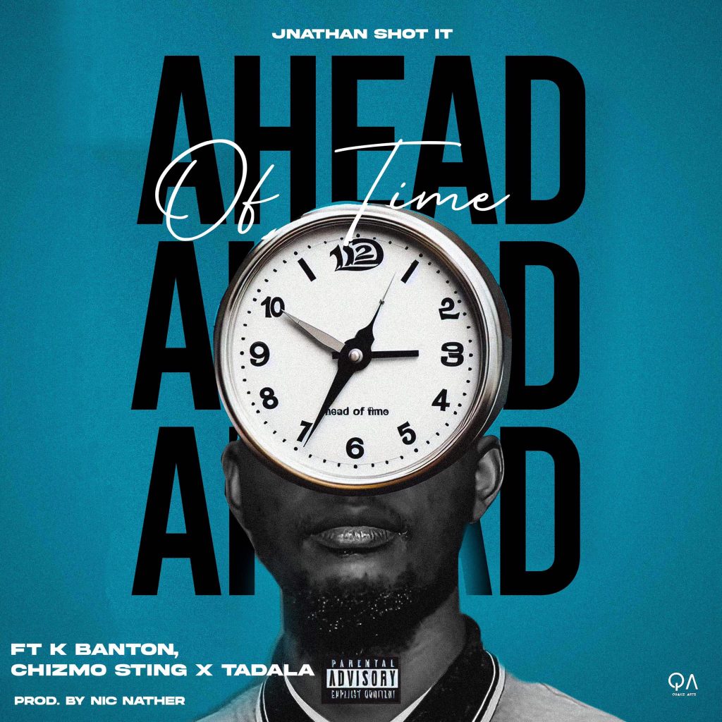 DOWNLOAD Ahead of Time-JNathan Shot It feat K-Banton x Chizmo Sting x Tadala (Prod by Nic Nather)Official Mp3